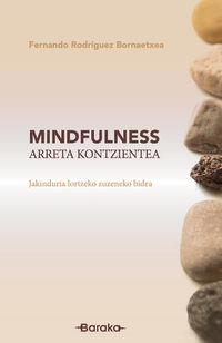 mindfulness, arreta kontzientea - jakinduria lortzeko zuzeneko bidea - Fernando Rodriguez Bornaetxea