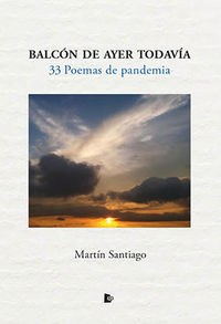 balcon de ayer todavia - 33 poemas de pandemia - Martin Santiago Herrero