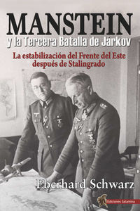 manstein y la tercera batalla de jarkov - la estabilizacion del frente del este despues de stalingrado - Eberhard Schwarz