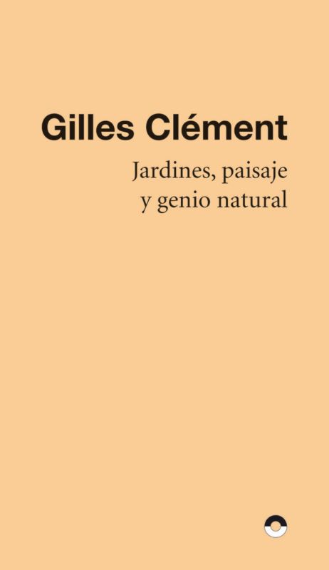 jardines, paisaje y genio natural - Gilles Clement
