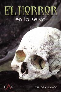 El horror en la selva - Carlos Javier Blanco Martin