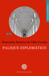 palique diplomatico - Wenceslao Ramirez De Villa-Urrutia