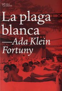 La plaga blanca - Ada Klein Fortuny