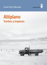 altiplano - tumbos y tropiezos - Alain-Paul Mallard
