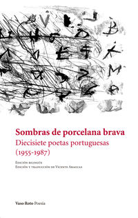 sombras de porcelana brava - diecisiete poetas portuguesas (1955-1987)