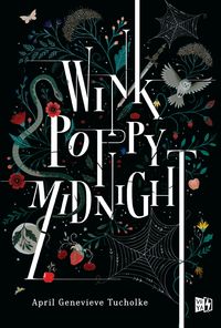 wink, poppy, midnight - April Genevieve Tucholke