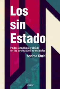 los sin estado - poder, economia y deuda en las sociedades no estatales - Andrea Staid