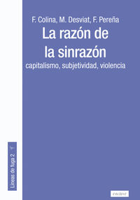 la razon de la sinrazon - capitalismo, subjetividad, violencia - Fernando Colina / Manuel Desviat / Francisco Pereña