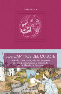 los caminos del quijote - Antonio Lucas / Ana Jaren (il. )
