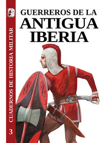 guerreros de la antigua iberia - Francisco Gracia Alonso / [ET AL. ]