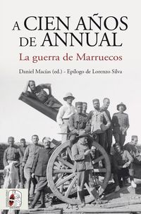 a cien años de annual - la guerra de marruecos - Daniel Macias (ed. )