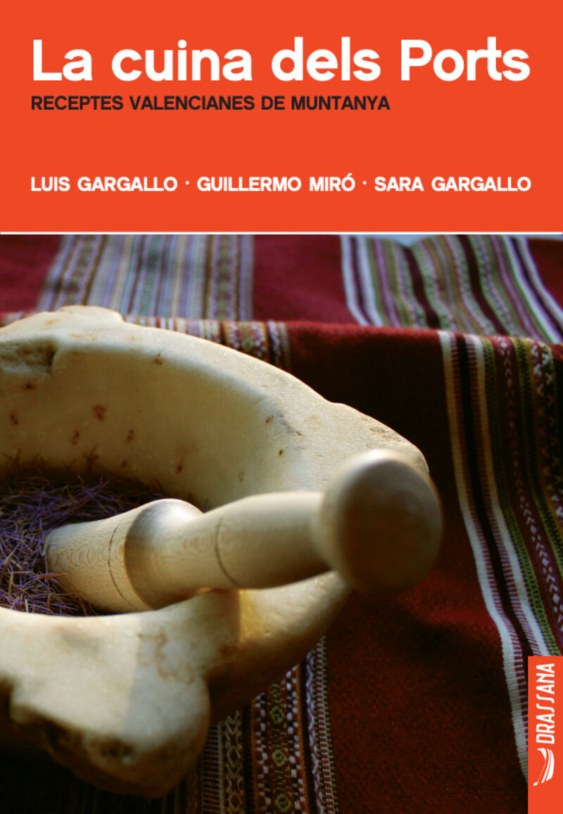 cuina del ports, la - receptes valencianes de muntanya - Luis Gargallo / Guillermo Mirok / Sara Gargallo