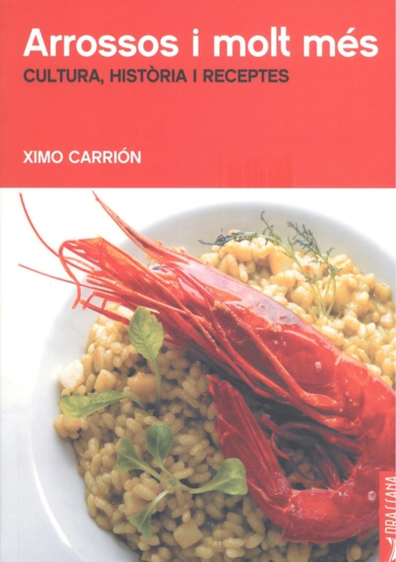 arrossos i moltes mes - cultura, historia i receptes - Ximo Carrion