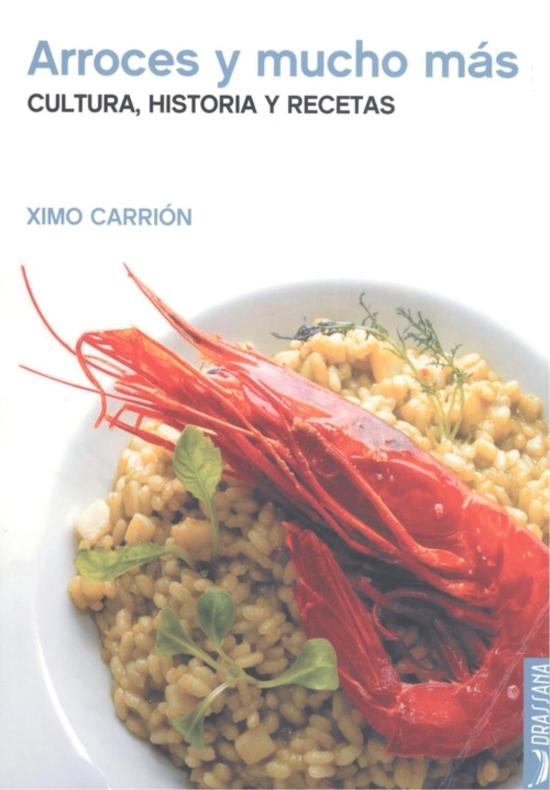arroces y mucho mas - cultura, historia y recetas - Ximo Carrion