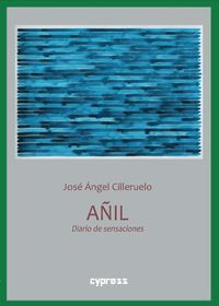 añil - diario de sensaciones - Jose Angel Cilleruelo