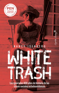 white trash (escoria blanca) - los ignorados 400 años de historia de las clases sociales estadounidenses