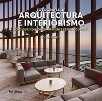 fotografia de arquitectura e interiorismo - consigue realizar 50 imagenes espectaculares - Victor Sajara