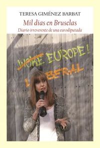 mil dias en bruselas - diario irreverente de una eurodiputada - Teresa Gimenez Barbat