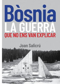 bosnia - la guerra que no ens van explicar - Joan Salicru