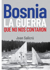 bosnia - la guerra que no nos explicaron - Joan Salicru