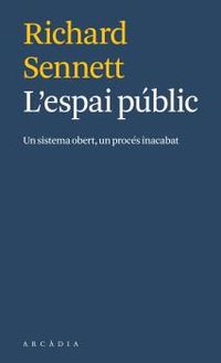 l'espai public - un sistema obert, un proces inacabat - Richard Sennett