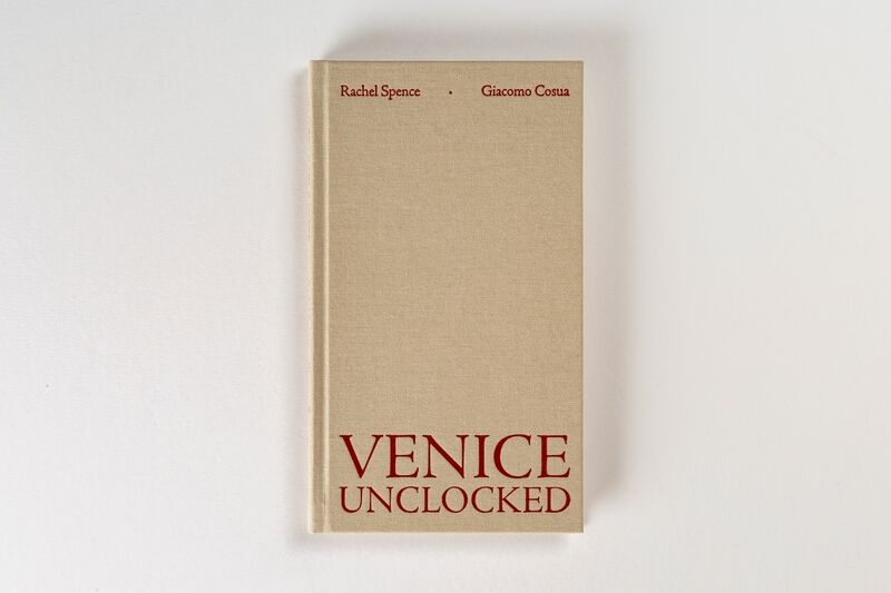 venice unlocked - Giacomo Cosua / Rachel Spence