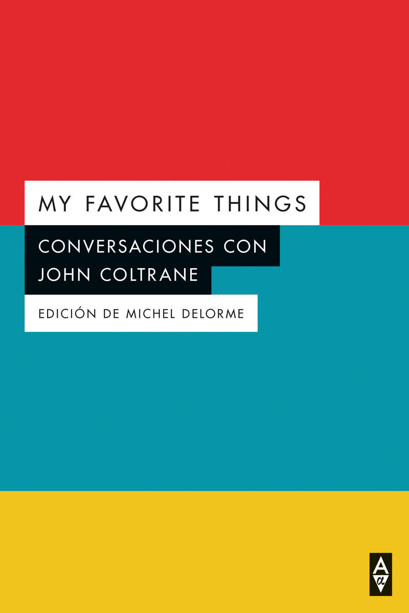 MY FAVORITE THINGS - CONVERSACIONES CON JOHN COLTRANE