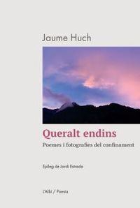 queralt endins - poemes i fotografies del confinament - Jaume Huch