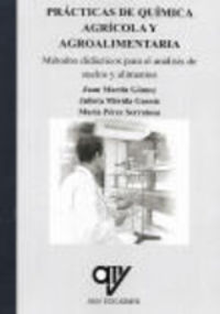 practicas de quimica agricola y agroalimentaria - Juan Martin Gomez / Julieta Merida Garcia / Maria Perez Serratosa