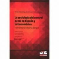 la sociologia del control penal en españa y latinoamerica - homenaje a roberto bergalli