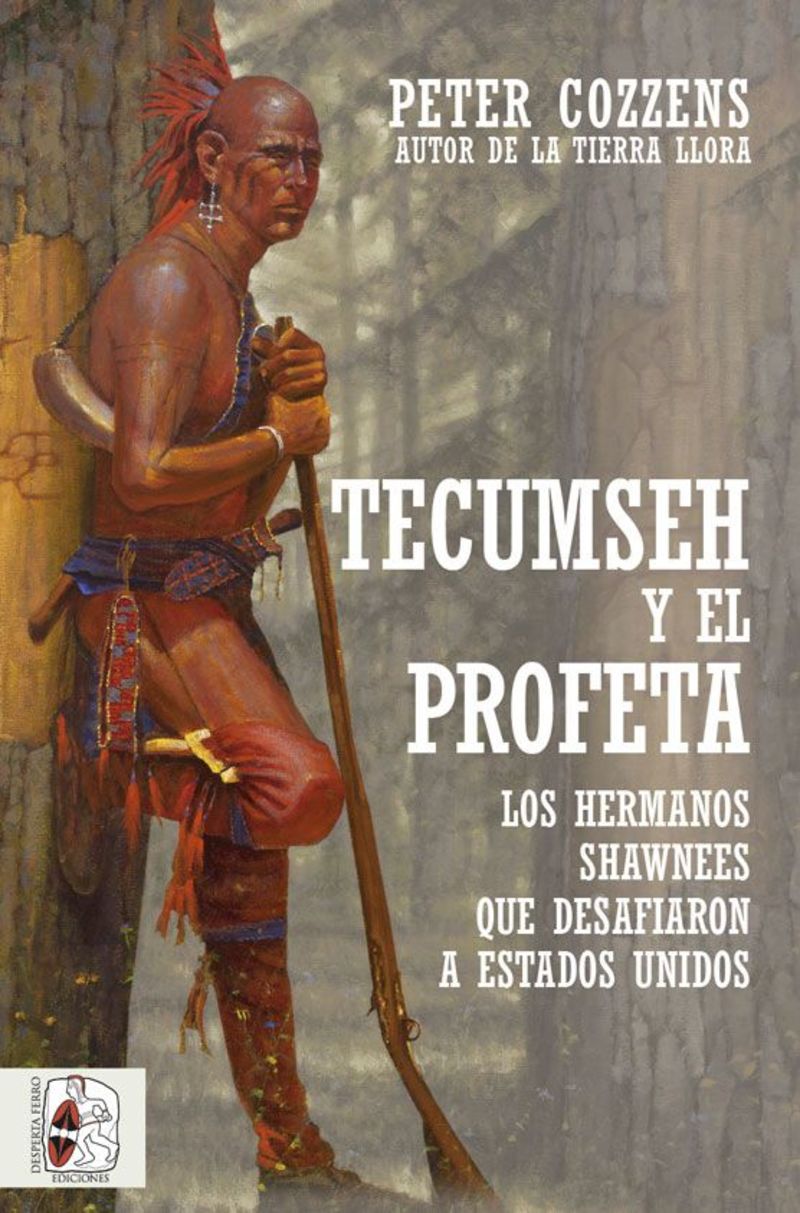 TECUMSEH Y EL PROFETA - LOS HERMANOS SHAWNEE QUE DESAFIARON A ESTADOS UNIDOS