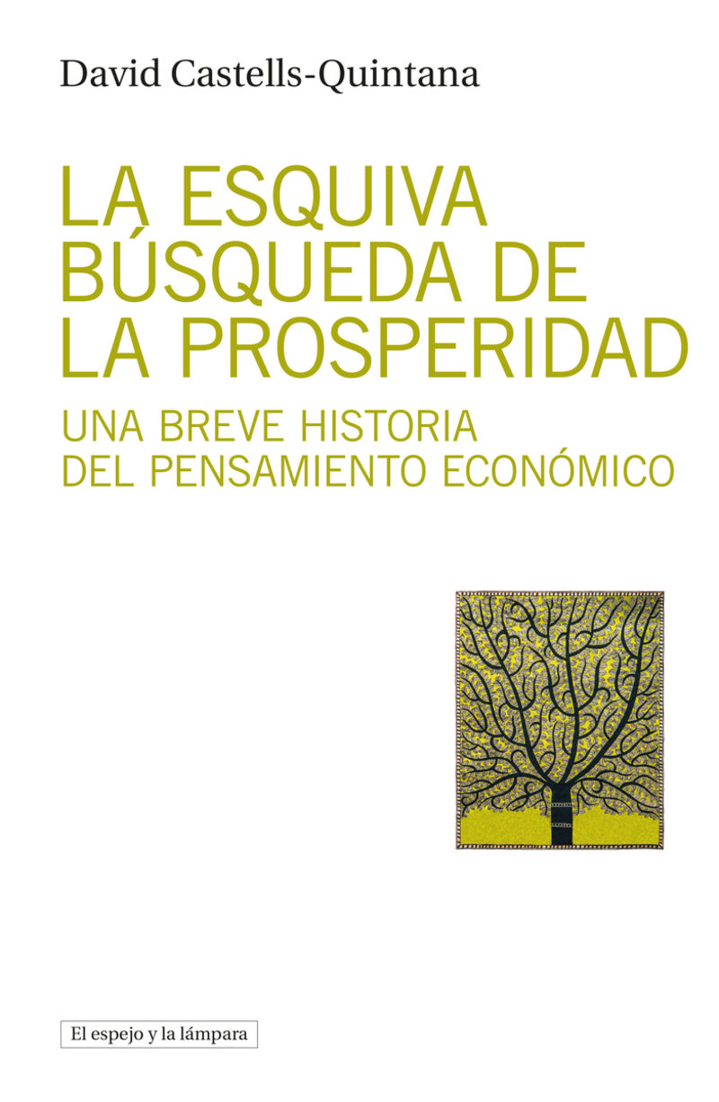 la esquiva busqueda de la prosperidad - una breve historia del pensamiento economico - David Castells-Quintana