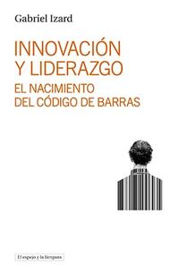 INNOVACION Y LIDERAZGO - EL NACIMIENTO DEL CODIGO DE BARRAS