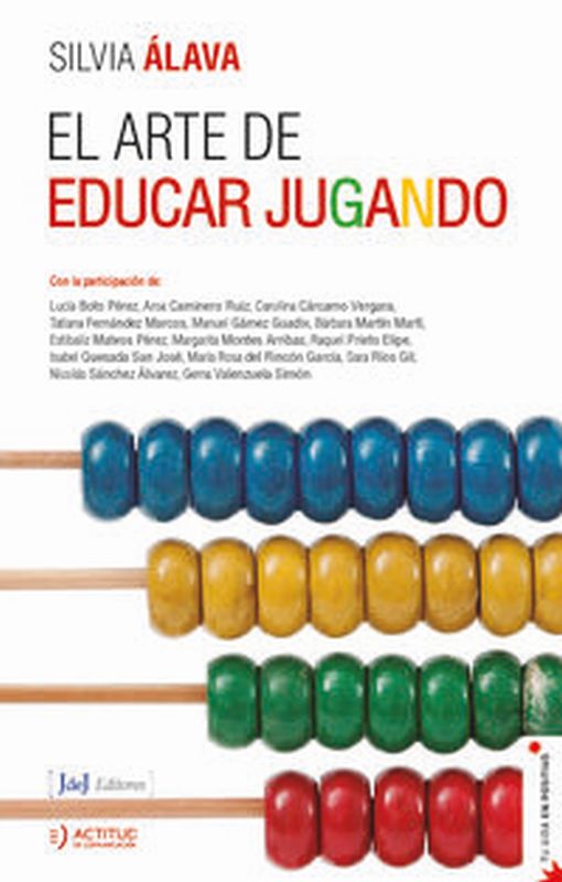 el arte de educar jugando - Silvia Alava Sordo / Lucia Boto Perez / [ET AL. ]