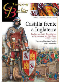 castilla frente a inglaterra - batallas navales y desembarcos en la guerra de los cien años (1337-1453) - Francisco Martinez Canales