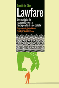 lawfare - l'estrategia de repressio contra l'indepentisme catala - Damia Del Clot Trias