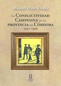 la conflictividad campesina en la provincia de cordoba 1931-1936 - Manuel Perez Yruela