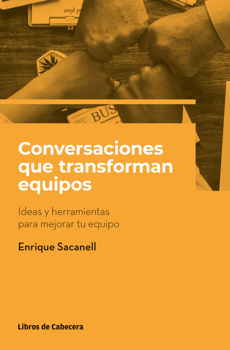 CONVERSACIONES QUE TRANSFORMAN EQUIPOS - IDEAS Y HERRAMIENTAS PARA MEJORAR TU EQUIPO