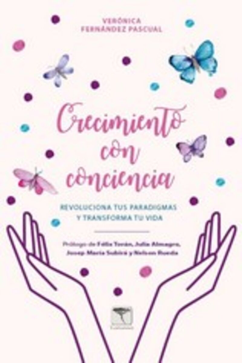 crecimiento con conciencia - revoluciona tus paradigmas y transforma tu vida - Veronica Fernandez Pascual