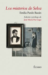 los misterios de selva - Emilia Pardo Bazan / Jose Maria Paz Gago (ed. )