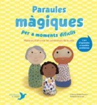 paraules magiques per a moments dificils - maneres d'afrontar les adversitats de la vida - Cristina Nuñez Pereira / Rafael R. Valcarcel
