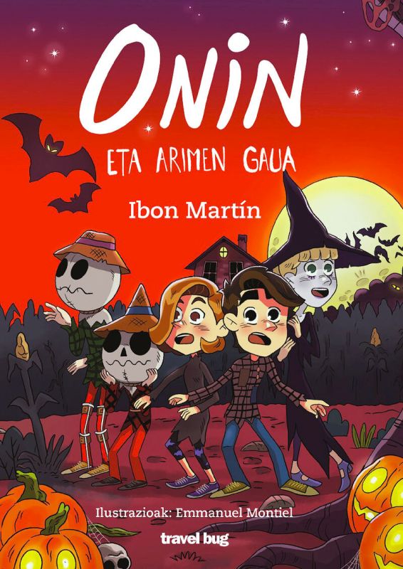 onin eta arimen gaua - Ibon Martin / Emmanuel Montiel (il. )