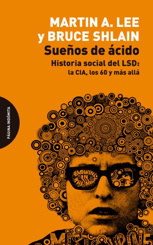 SUEÑOS DE ACIDO - HISTORIA SOCIAL DEL LSD: LA CIA, LOS 60 Y MAS ALLA