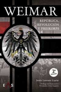 weimar - republica, revolucion y freikorps - Jesus Lorente Liarte
