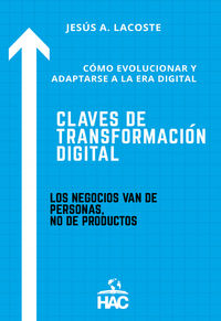 claves de transformacion digital - como evolucionar y adaptarse a la era digital - Jesus Angel Lacoste Marin