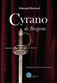 cyrano de bergerac - Edmond Rostand / Silvia Llorente (ed. ) / Cesar Torrez (il. )