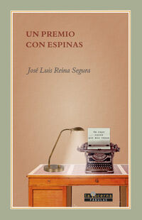 un premio con espinas - Jose Luis Reina Segura