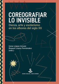 coreografiar lo invisible - Irene Lopez Arnaiz / Raquel Lopez Fernandez