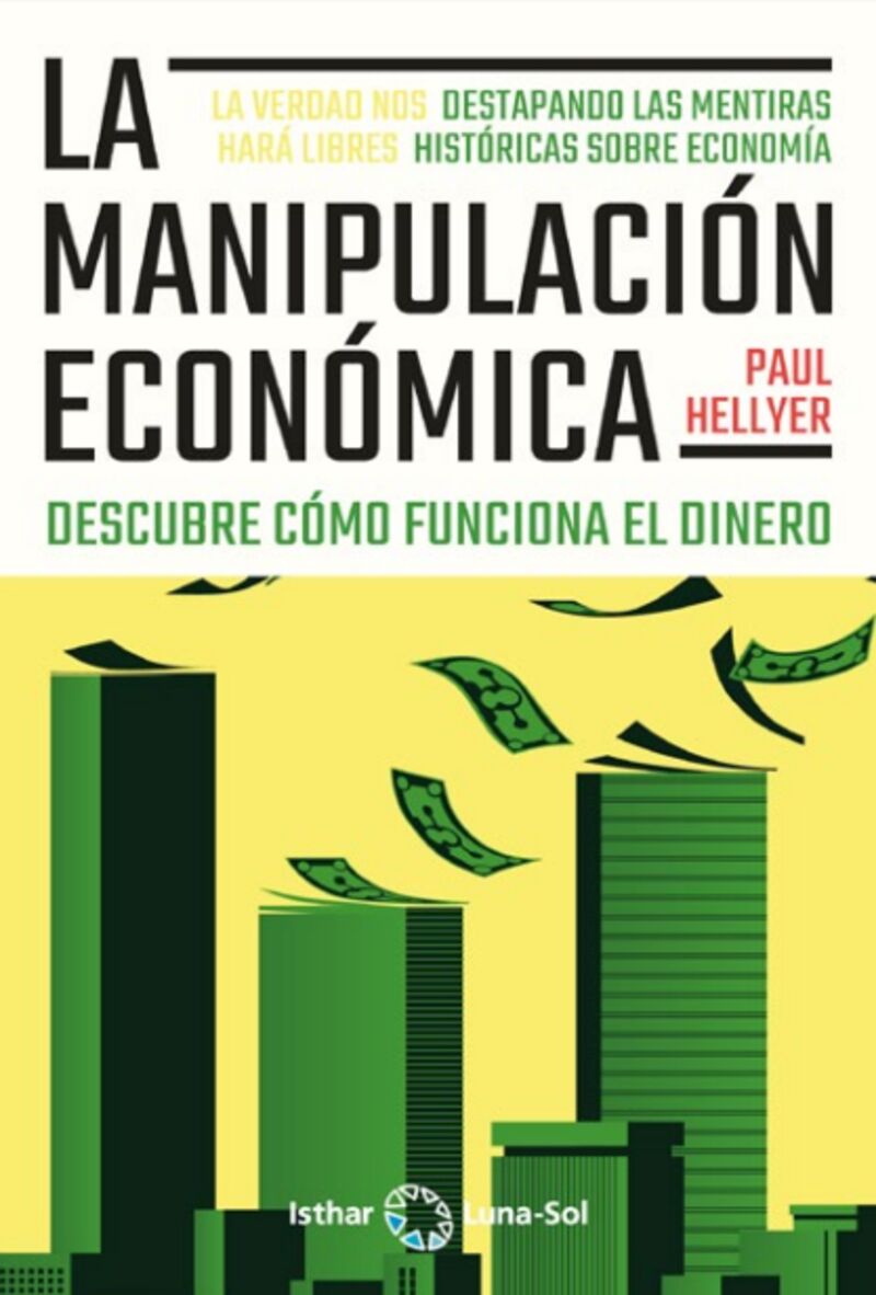 LA MANIPULACION ECONOMICA - DESCUBRE COMO FUNCIONA EL DINERO