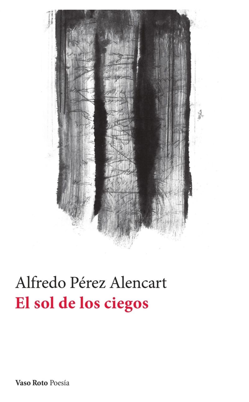 el sol de los ciegos - Alfredo Perez Alencart